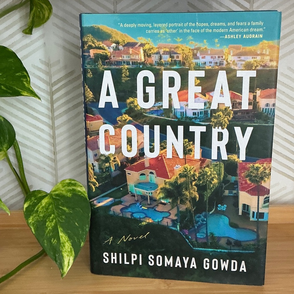 A Great Country Novel -hardcover -by Shilpi Somaya Gowda
